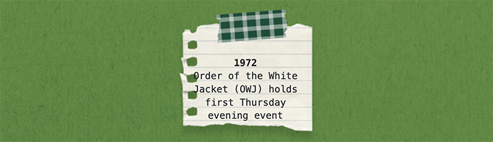 A graphic that says 1972, Order of the White Jacket holds first Thursday evening event.